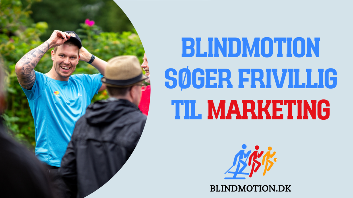 Billede af mand som smiler. Tekst: Blindmotion søger frivillig til marketing